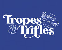 Tropes and Trifles
